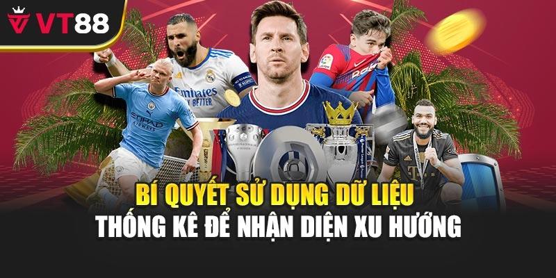 Bí quyết sử dụng dữ liệu thống kê để nhận diện xu hướng