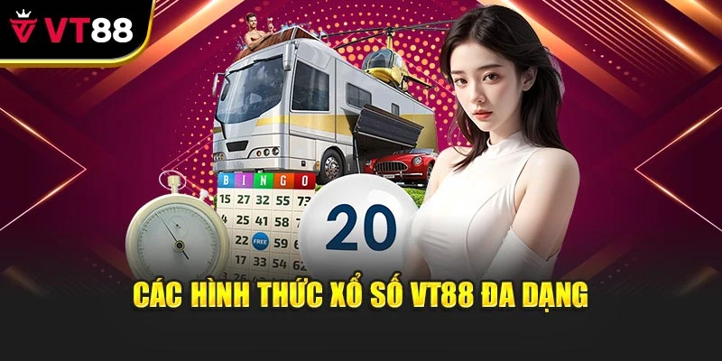 Các hình thức xổ số vt88 đa dạng