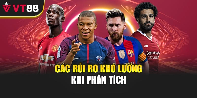 Các rủi ro khó lường khi phân tích