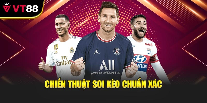 Chiến thuật soi kèo chuẩn xác