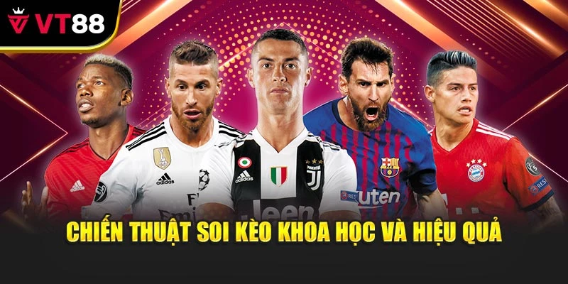 Chiến thuật soi kèo khoa học và hiệu quả