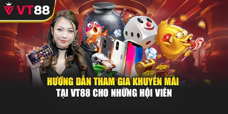 Hướng dẫn tham gia tại VT88 cho những hội viên