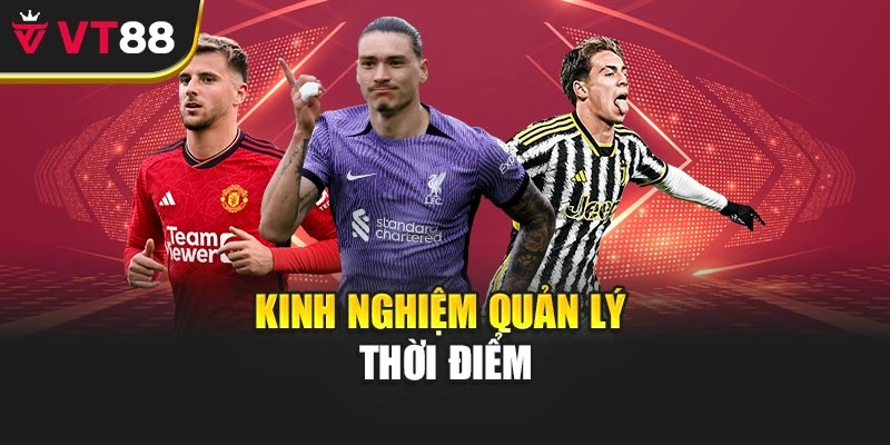 Kinh nghiệm quản lý thời điểm