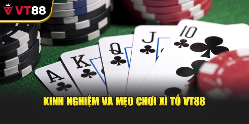 Kinh nghiệm và mẹo chơi xì tố vt88