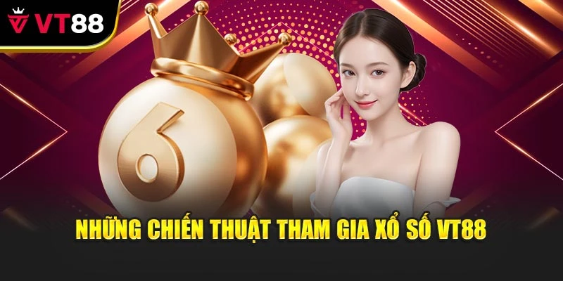 Những chiến thuật tham gia xổ số vt88