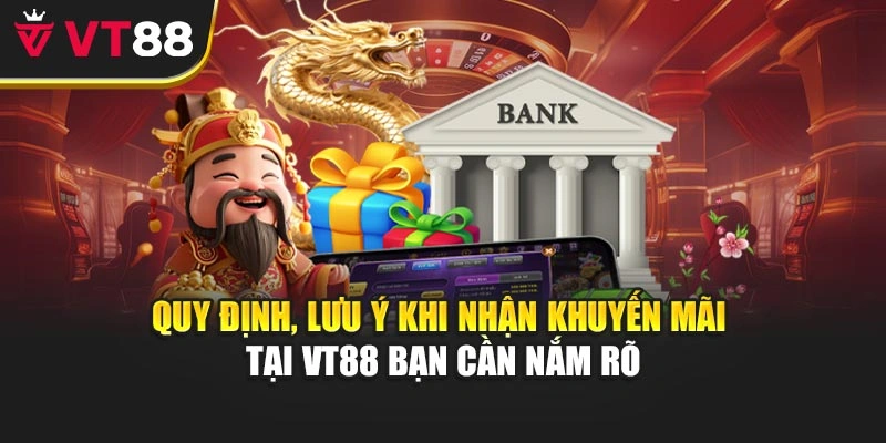 Quy định, lưu ý khi nhận khuyến mãi tại VT88 bạn cần nắm rõ
