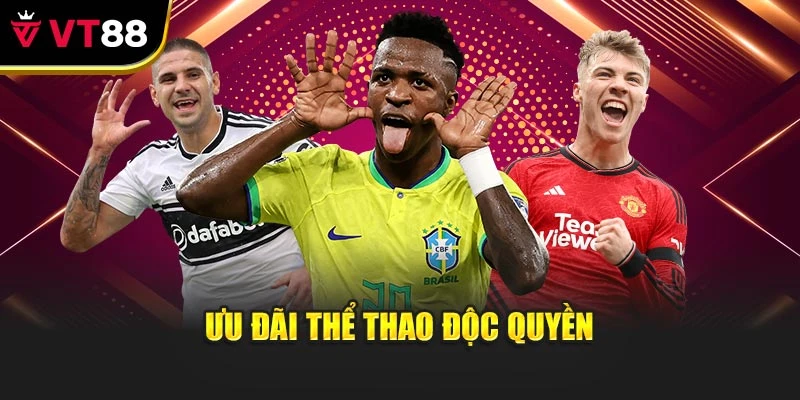 Ưu đãi thể thao độc quyền