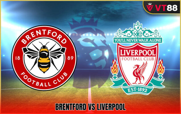 Soi Kèo Brentford Vs Liverpool 02h00, Ngày 26/10 - Vòng 9 EPL