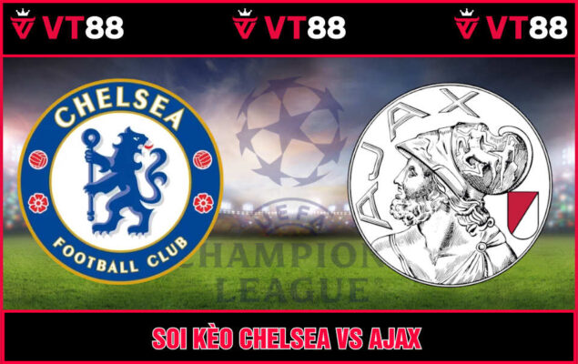 Soi Kèo Chelsea vs Ajax 02h00 Ngày 21/10 - Cup C1