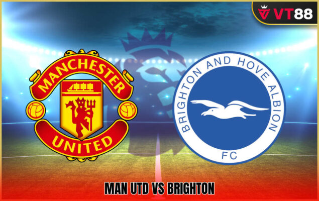Soi Kèo Man Utd Vs Brighton 23h30, Ngày 25/10 - Vòng 9 EPL