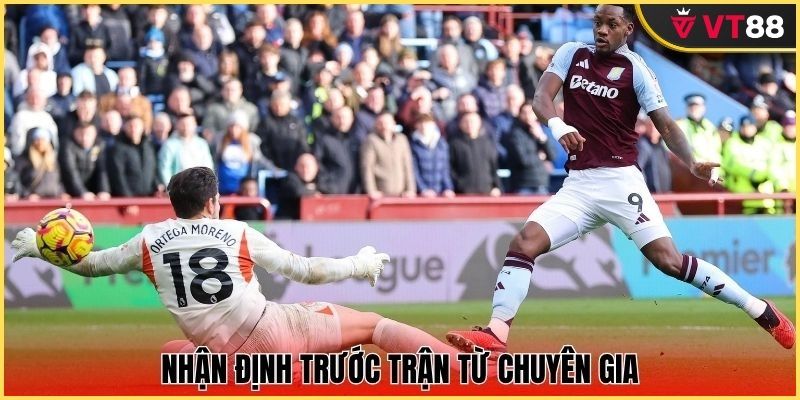 Nhận định trước trận từ chuyên gia