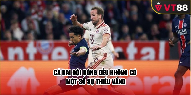 Cả hai đội bóng đều không có một số sự thiếu vắng