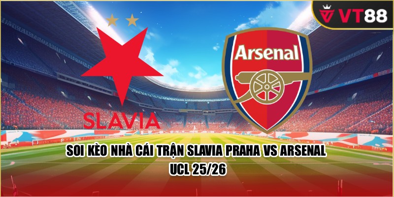 Soi Kèo Nhà Cái Trận Slavia Praha vs Arsenal UCL 25/26